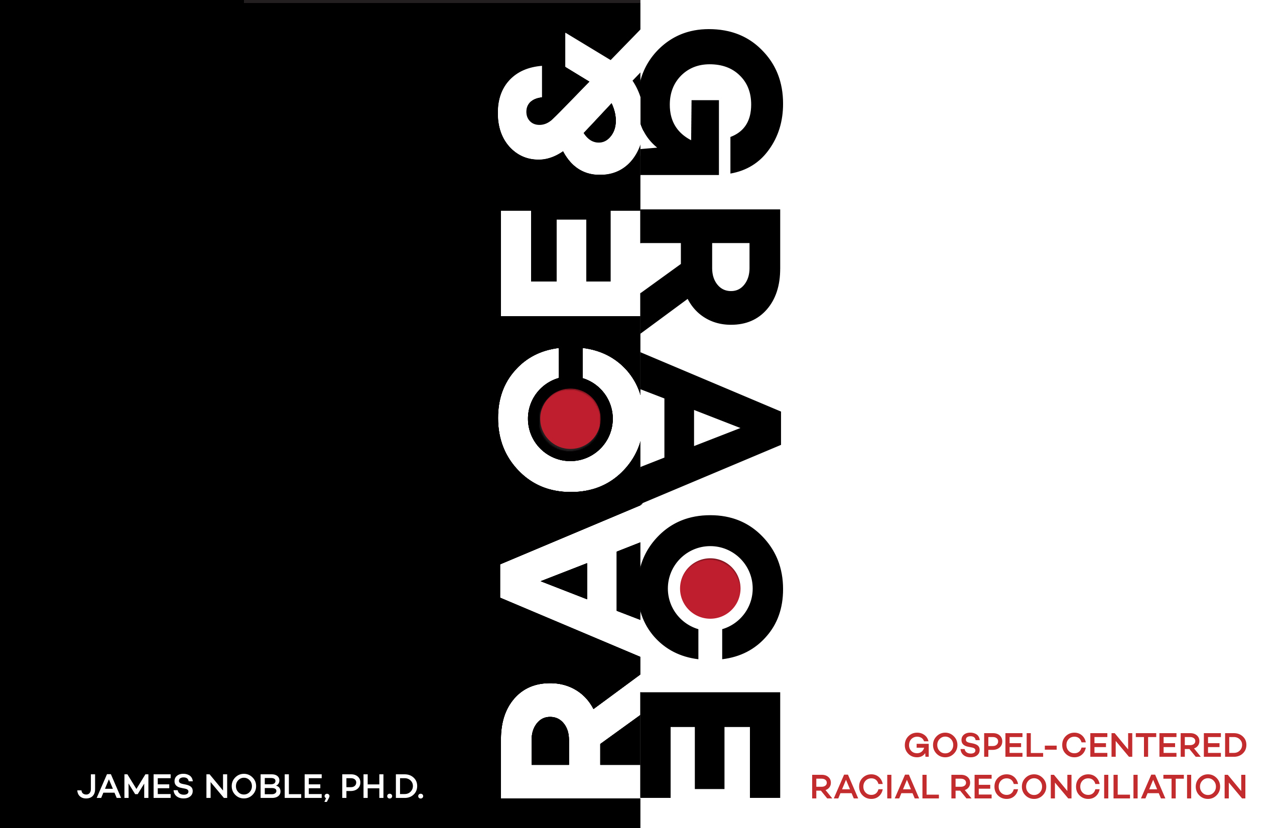 Race and Grace: Gospel-Centered Racial Reconciliation
