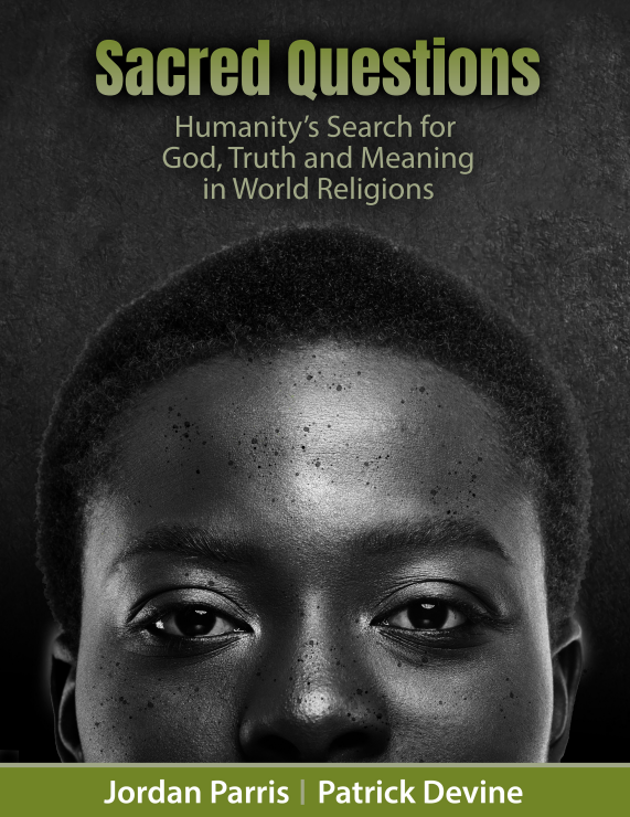 Sacred Questions: Humanity's Search for God, Truth, and Meaning in World Religions