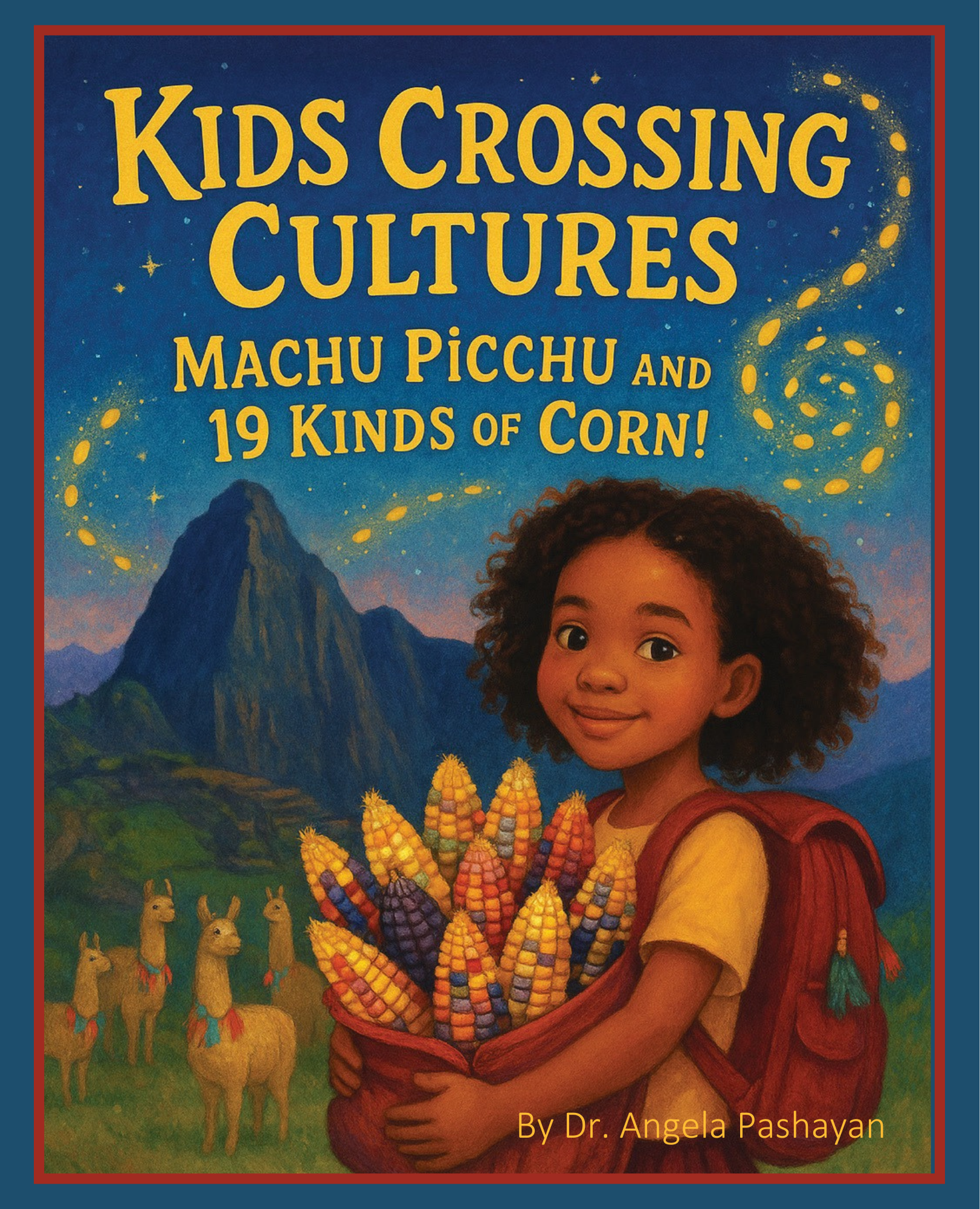 Kids Crossing Culture: Machu Picchu and 19 Kinds of Corn