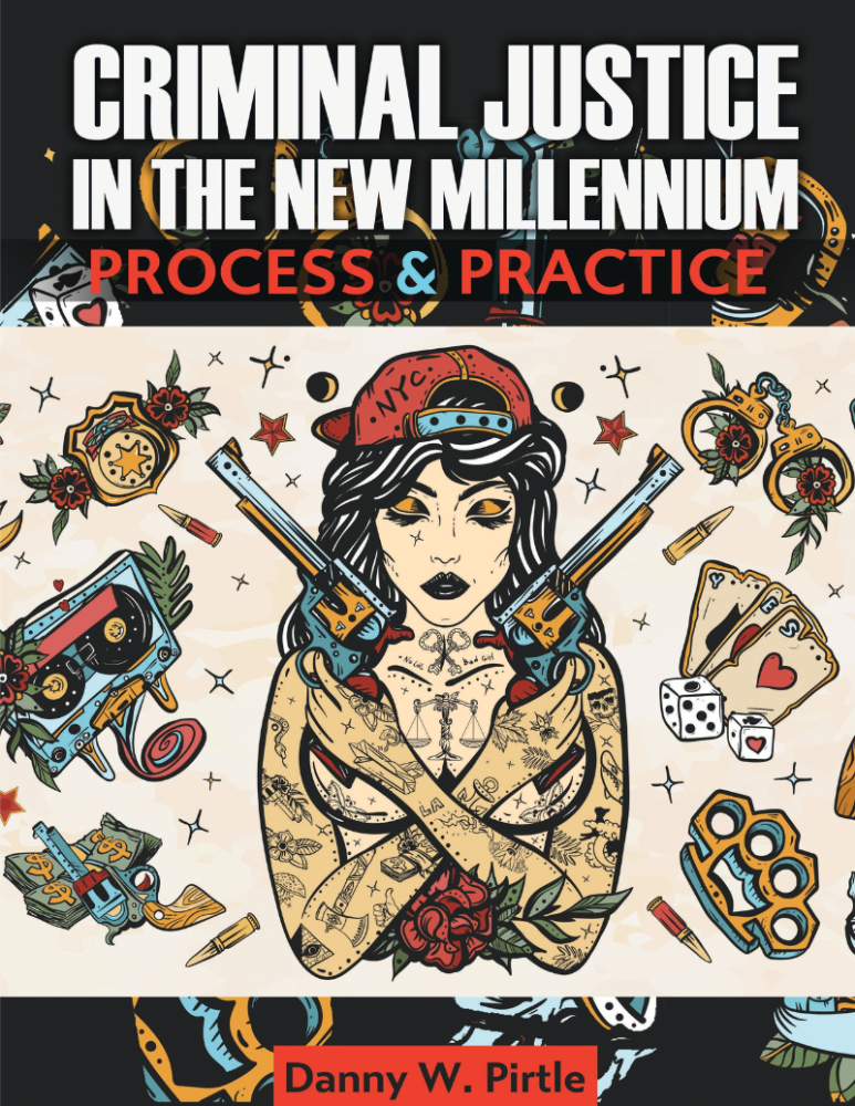 Criminal Justice in the New Millennium: Process & Practice