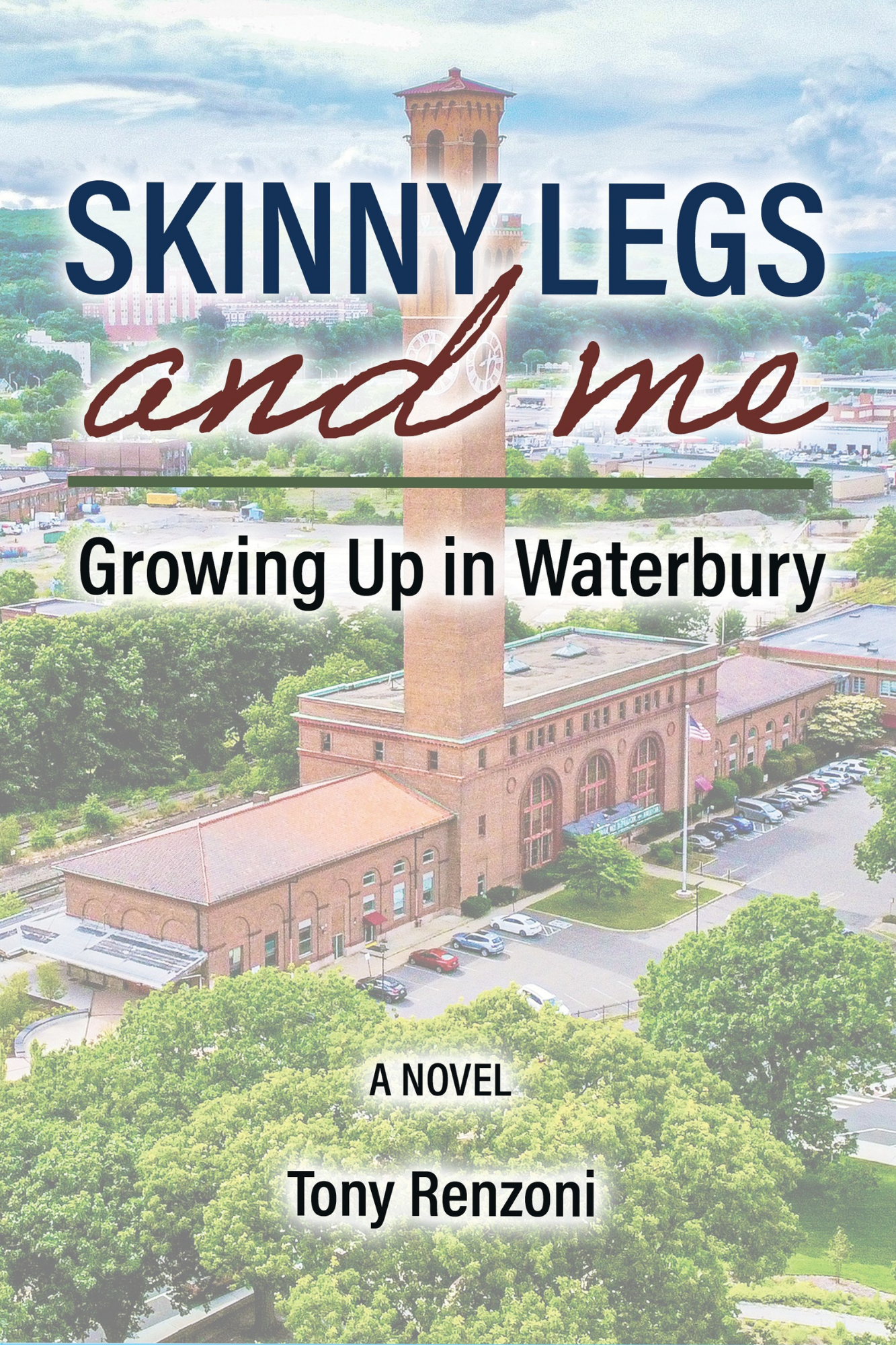 Skinny Legs and Me: Growing up in Waterbury