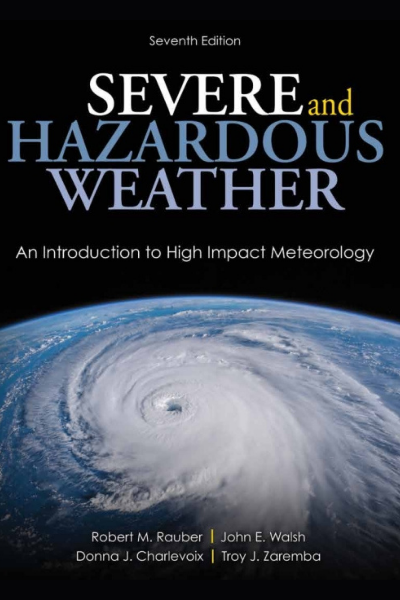 Severe and Hazardous Weather: An Introduction to High Impact Meteorology