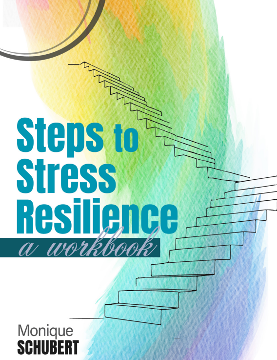 Steps to Stress Resilience: A Workbook