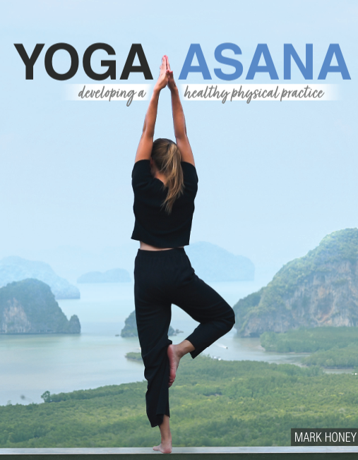 YOGA ASANA: Developing a Healthy Physical Practice