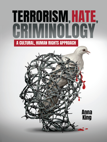 Terrorism, Hate, Criminology: A Cultural, Human Rights Approach