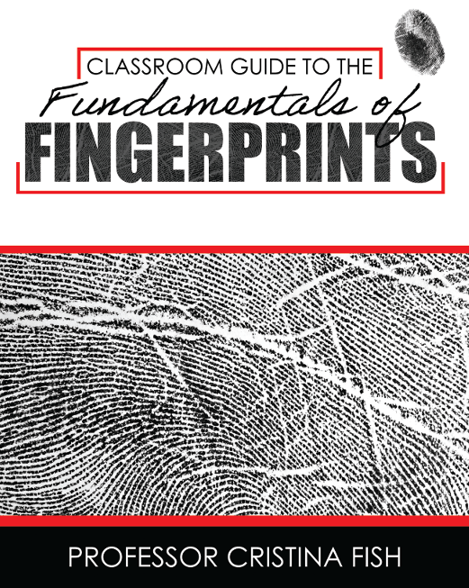 Classroom Guide to the Fundamentals of Fingerprints