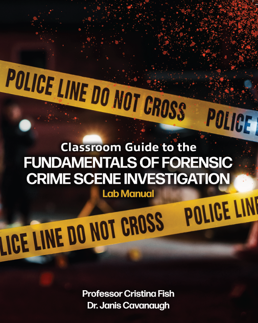 Classroom Guide to the Fundamentals of Forensic Crime Scene Investigation