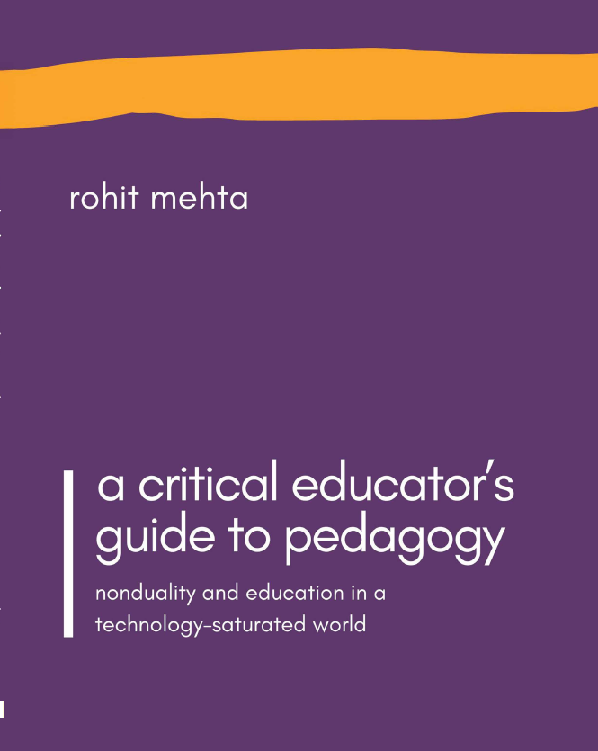 A Critical Educator's Guide to Pedagogy: nonduality and education in a technology-saturated world