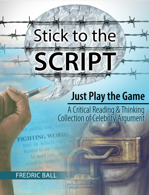 Stick to the Script, Just Play the Game: A Critical Reading and Thinking Collection of Celebrity Argument