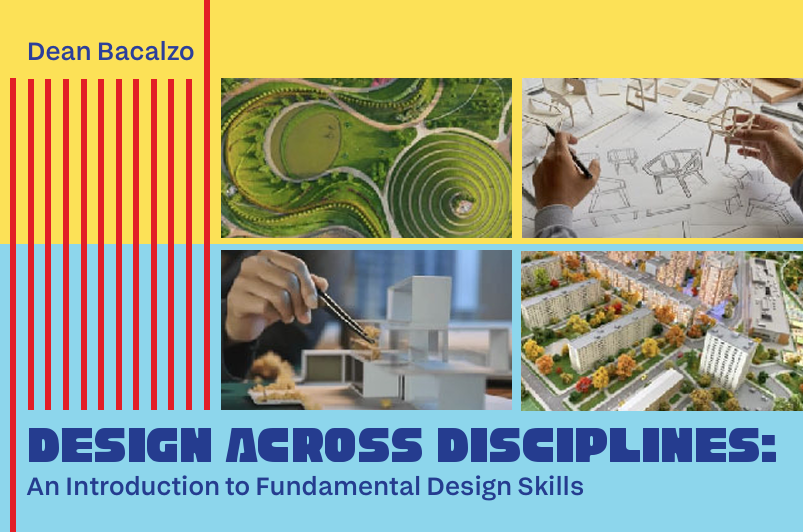 Design Across Disciplines: An Introduction to Fundamental Design Skills
