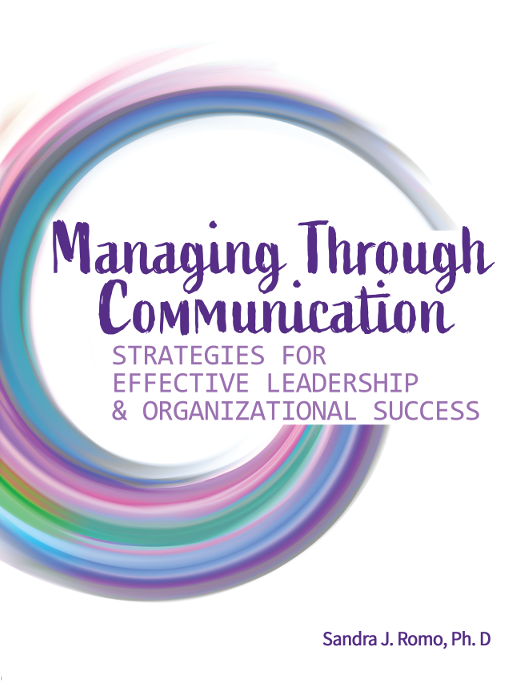 Managing Through Communication: Strategies for Effective Leadership and Organizational Success