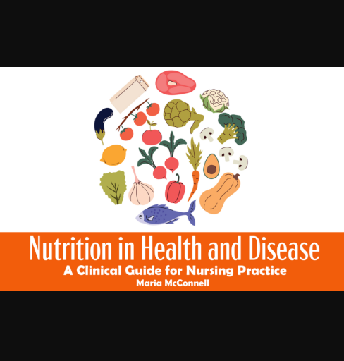 Nutrition in Health and Disease: A Clinical Guide for Nursing Practice