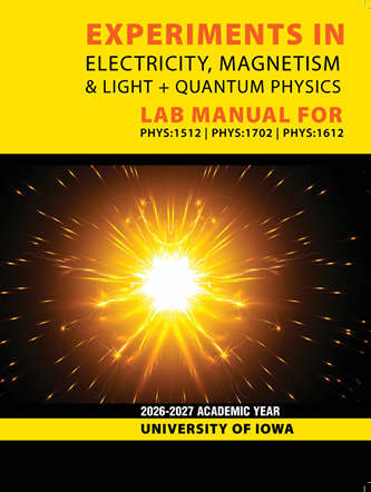 Experiments in Electricity, Magnetism, & Light + Quantum Physics Laboratory Manual for PHYS: 1512,PHYS: 1702, & PHYS: 1612