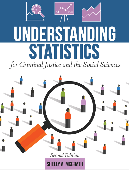 Understanding Statistics for Criminal Justice and the Social Sciences