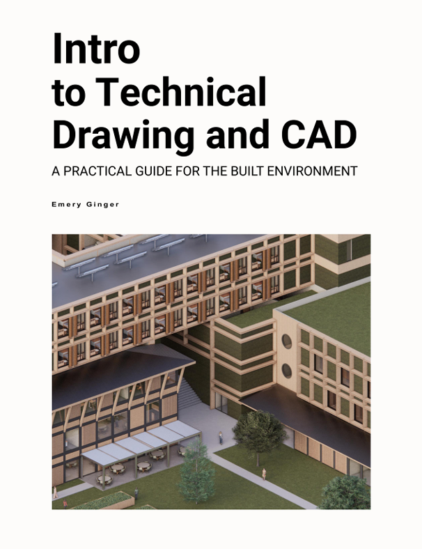Intro to Technical Drawing and CAD: A Practical Guide for the Built Environment