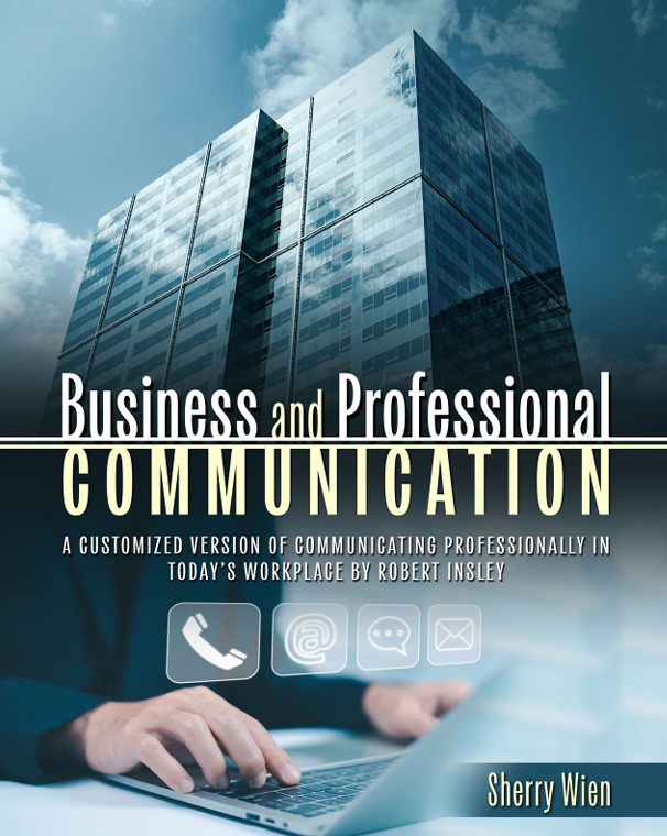 Business and Professional Communication: A Customized Version of Communicating Professionally in Today's Workplace by Robert Insley