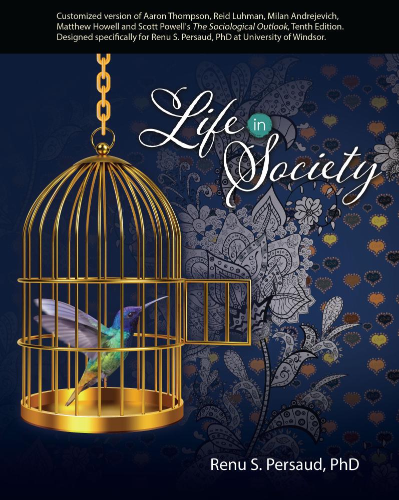 Life in Society: Customized version of Aaron Thompson, Reid Luhman, Milan Andrejevich, Matthew Howell and Scott Powell's The Sociological Outlook, Tenth Edition. Designed specifically for Renu Sharma-