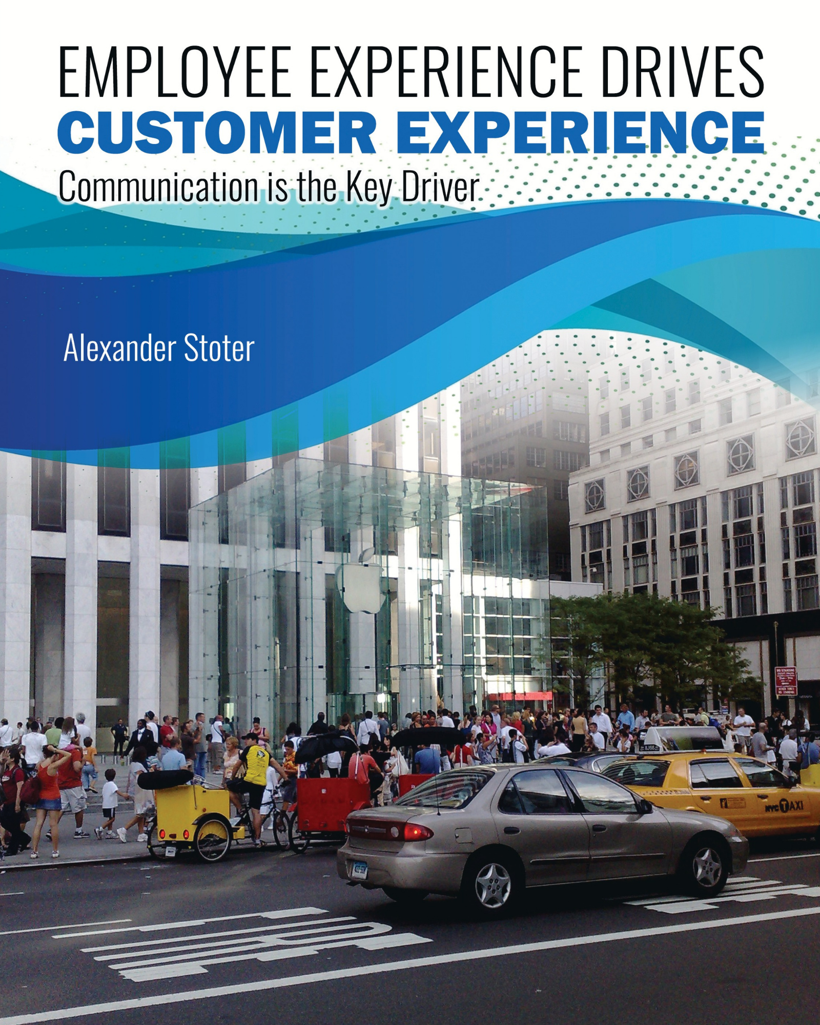 Employee Experience Drives Customer Experience: Communication is the Key Driver