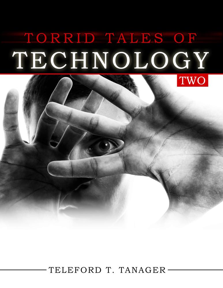 More Torrid Tales of Technology, Two