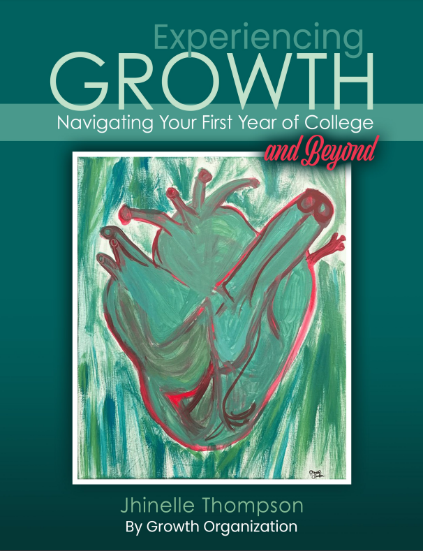 Experiencing Growth: Navigating your First Year of College and Beyond