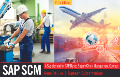 SAP SCM: A Supplement for SAP Based Supply Chain Management Courses