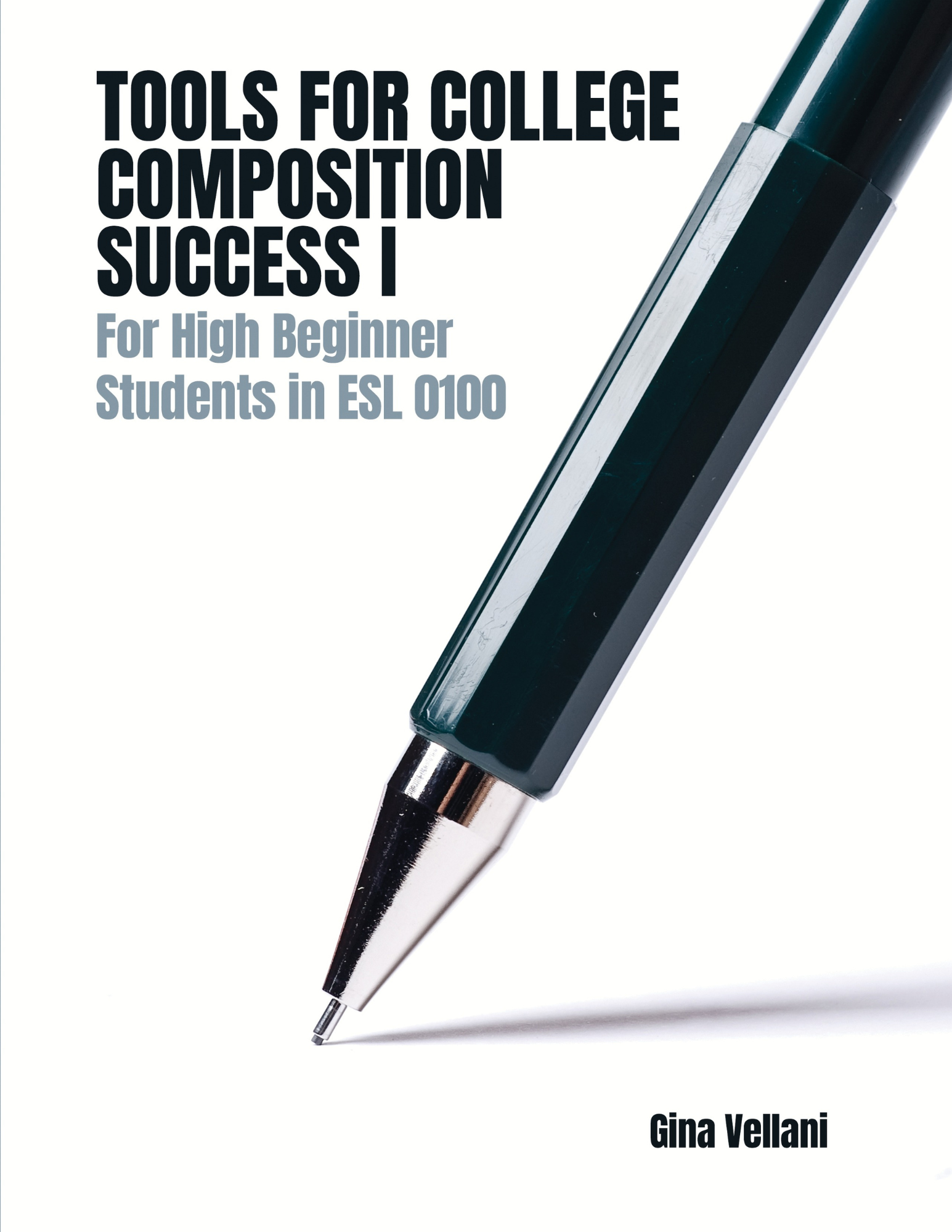 Tools for College Composition Success I: For High Beginner Students in ESL 0100