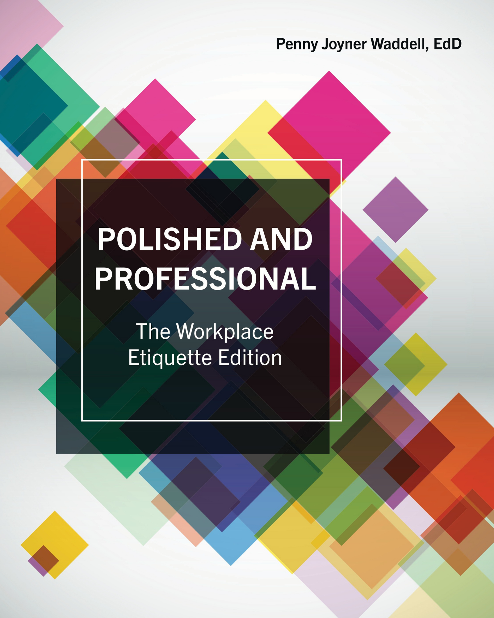 Polished and Professional: The Workplace Etiquette Edition