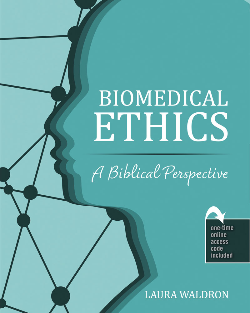 Biomedical Ethics: A Biblical Perspective