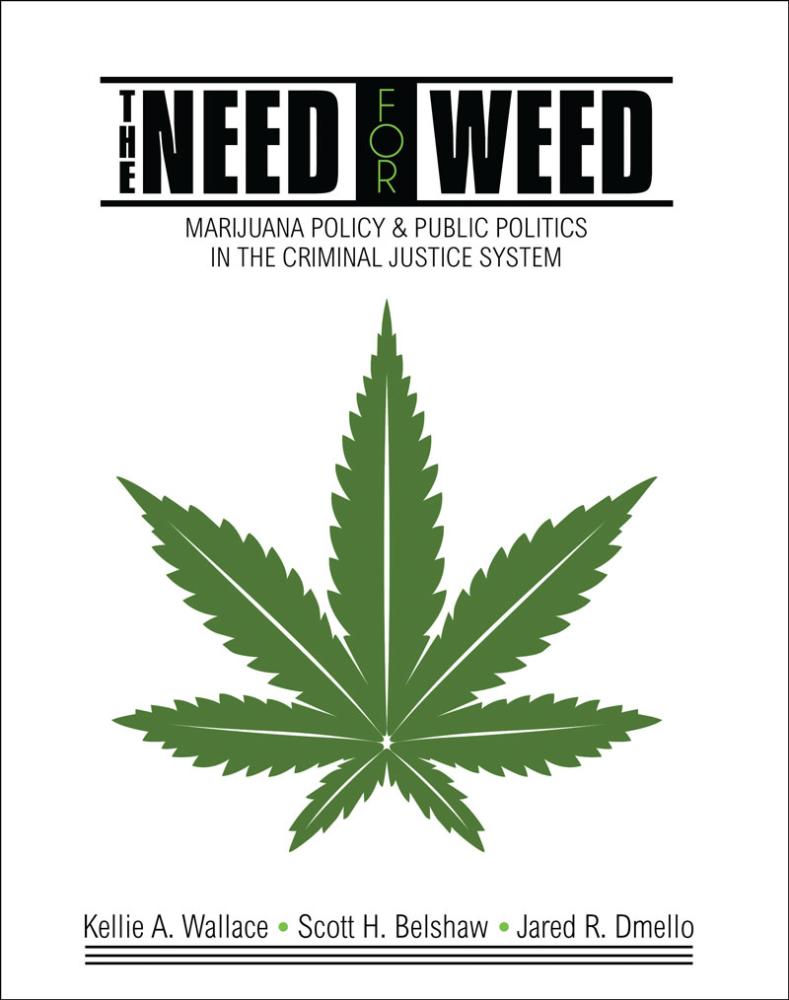 The Need for Weed: Marijuana Policy and Public Politics in the Criminal Justice System