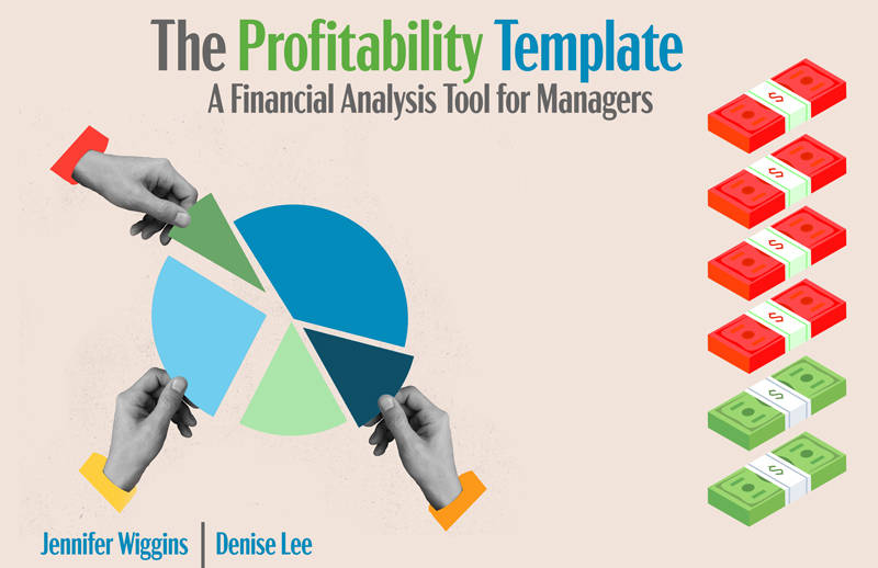 The Profitability Template: A Financial Analysis Tool for Managers