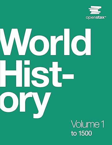 OpenStax: World History Volume 1: to 1500