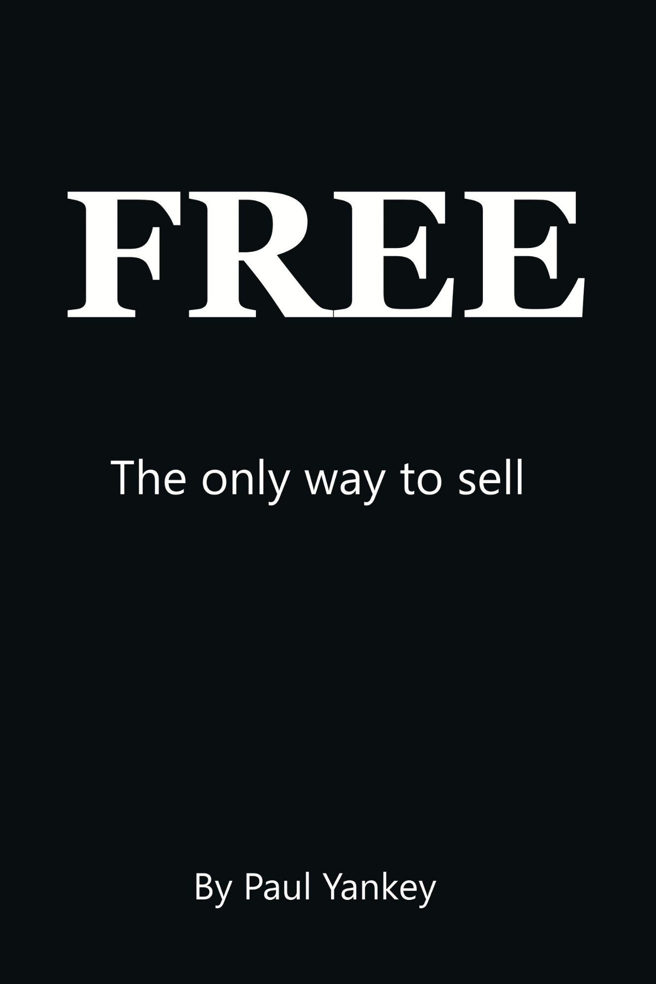 Free: The only way to sell