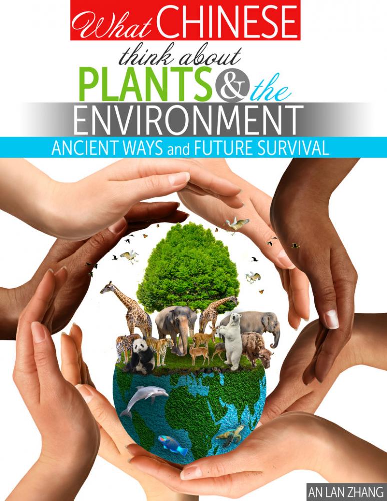 What Chinese Think About Plants and the Environment: Ancient Ways and Future Survival
