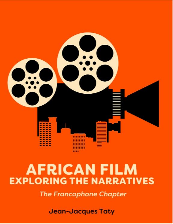 African Film: Exploring the Narratives: The Francophone Chapter