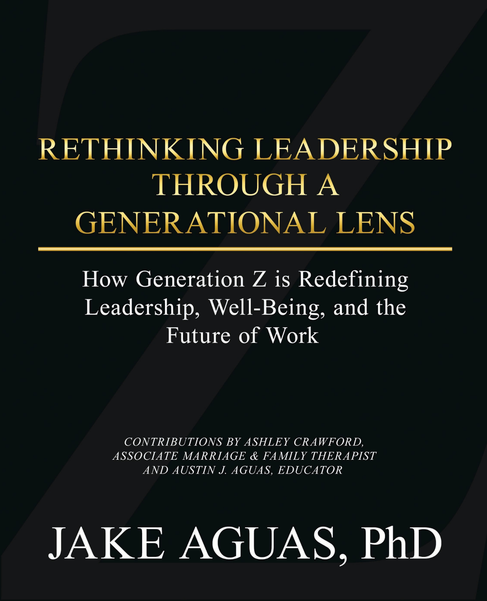 Rethinking Leadership through a Generational Lens: How Generation Z is redefining leadership, well-being, and the future of work