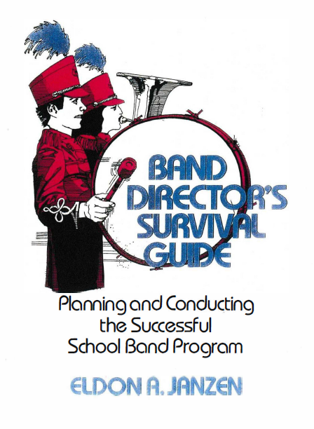 Band Director's Survival Guide: Planning and Conducting the Successful Band Program