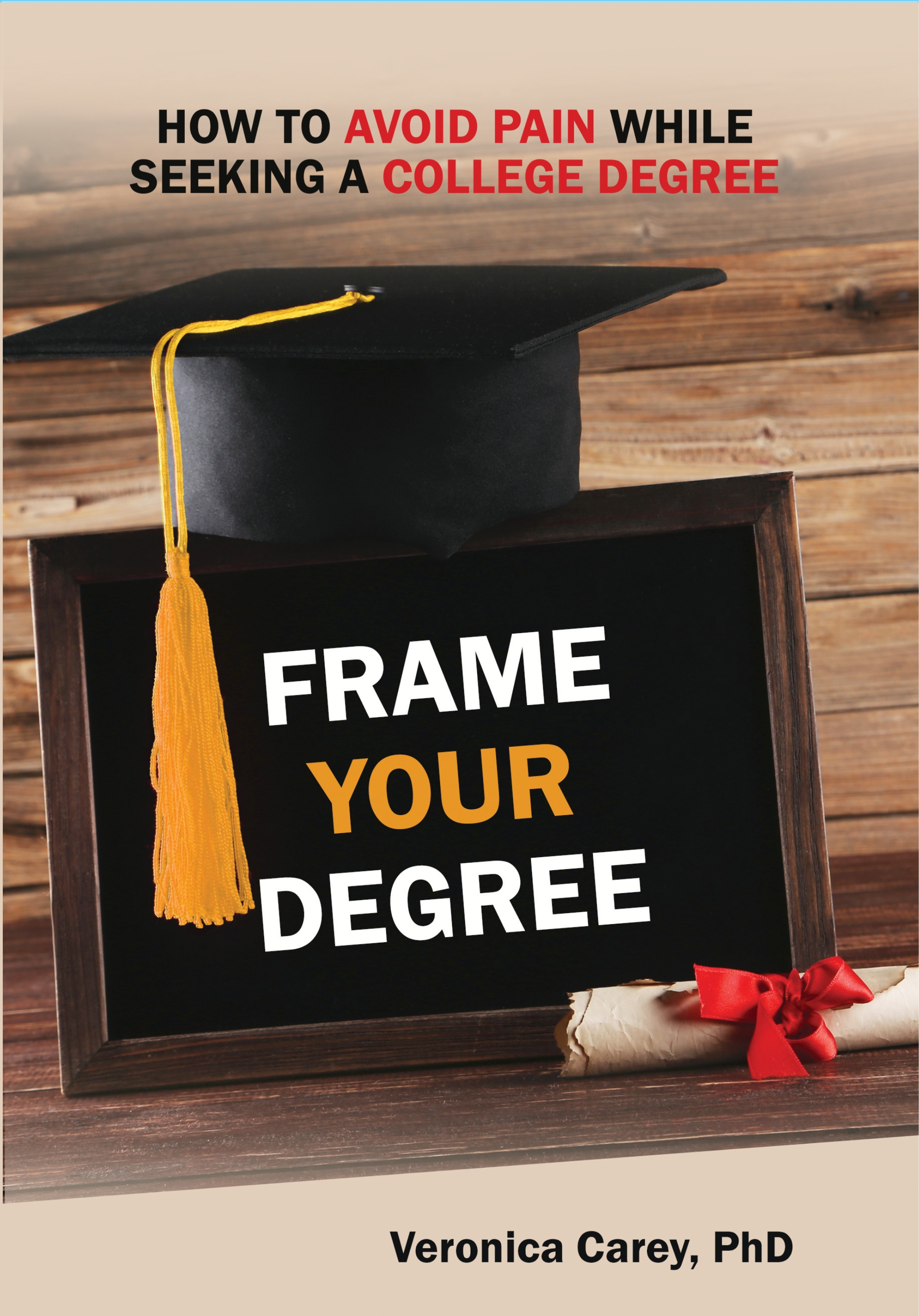 Frame Your Degree: How to Avoid Pain while Seeking a College Degree