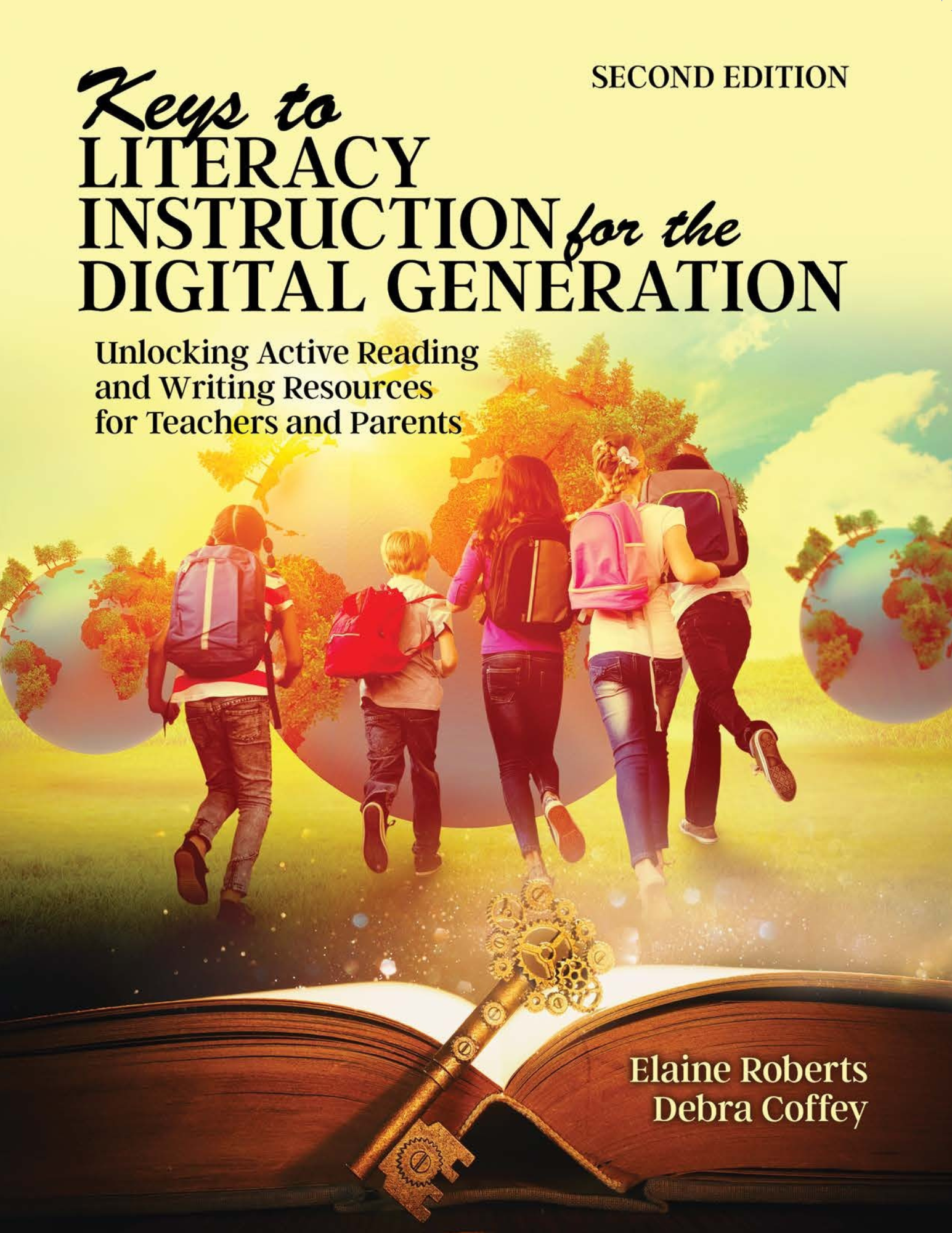 Keys to Literacy Instruction for the Digital Generation: Unlocking Active Reading and Writing Resources for Teachers and Parents