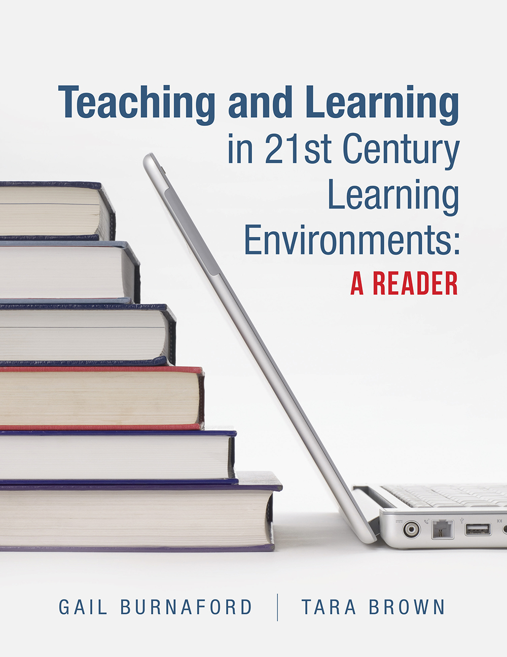 Teaching and Learning in 21st Century Learning Environments: A Reader