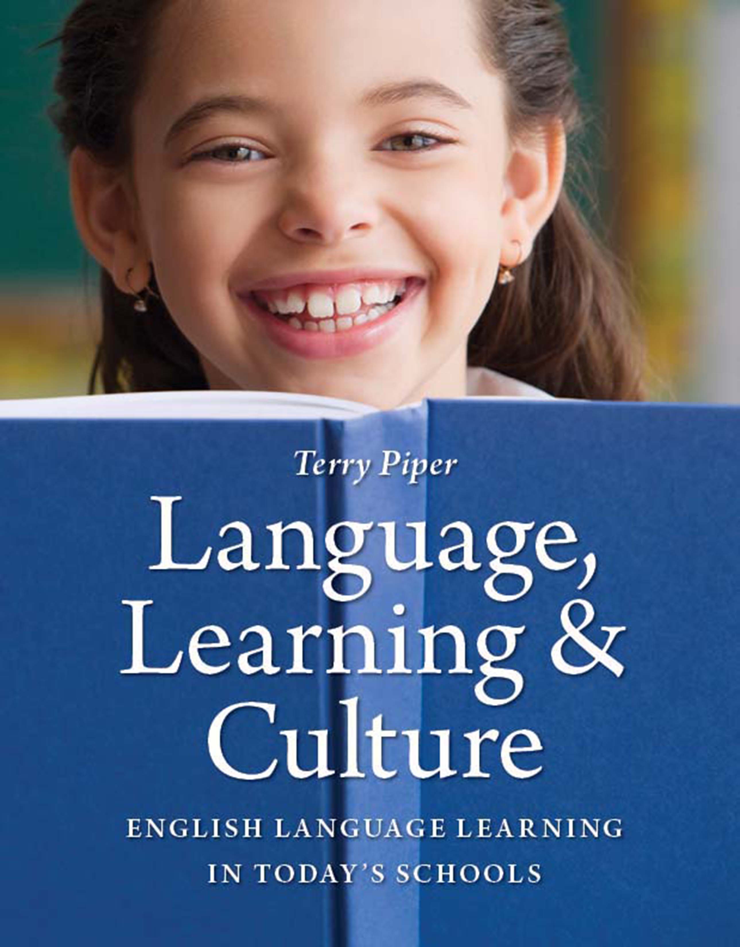 Language, Learning, and Culture: English Language Learning in Today's Schools