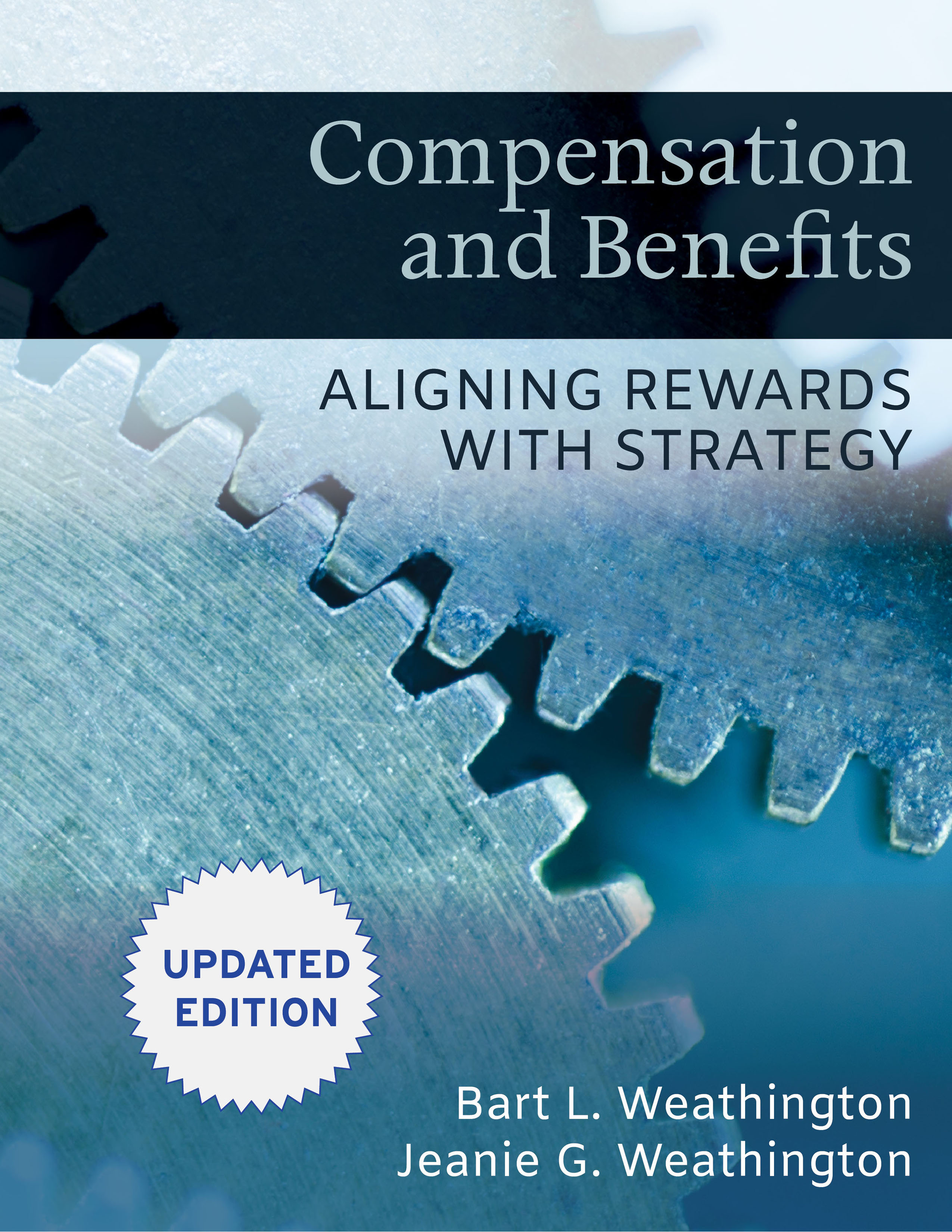 Compensation and Benefits: Aligning Rewards with Strategy, Updated Edition