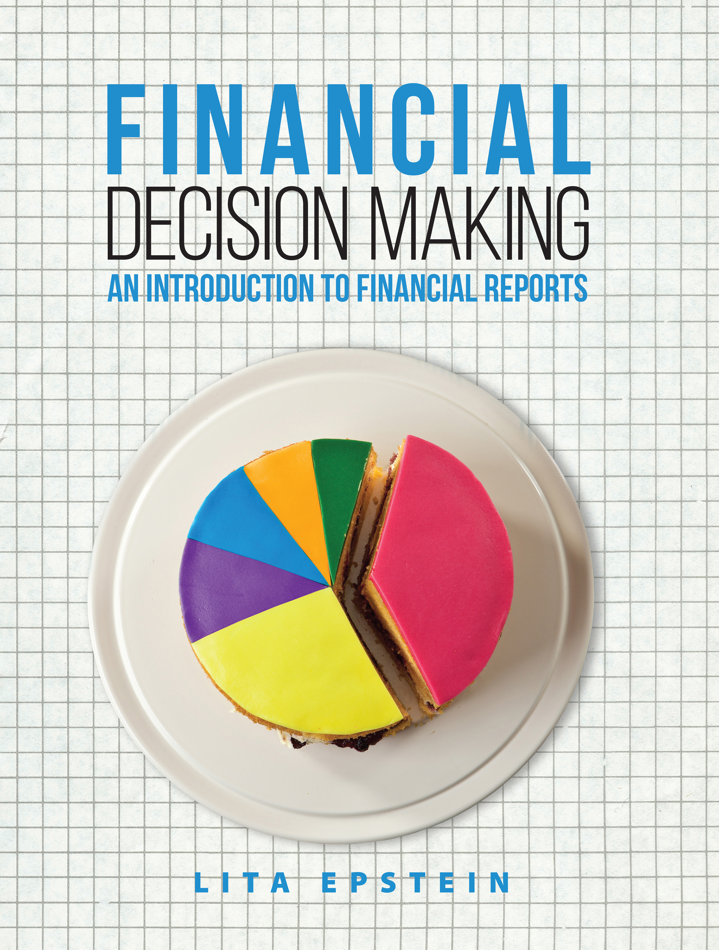 Financial Decision Making: An Introduction to Financial Reports