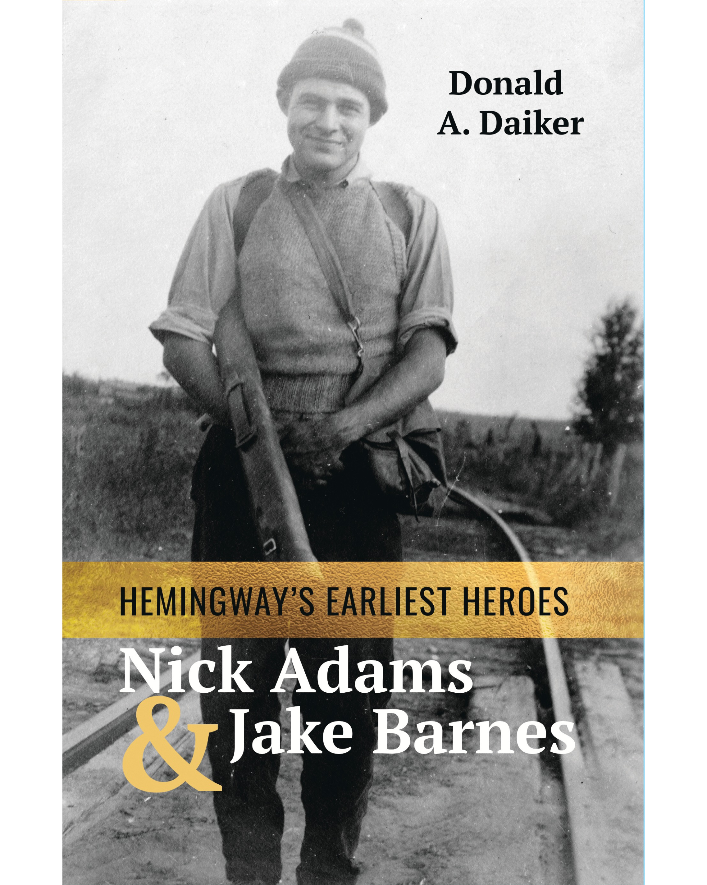 Hemingway's Earliest Heroes Nick Adams and Jake Barnes