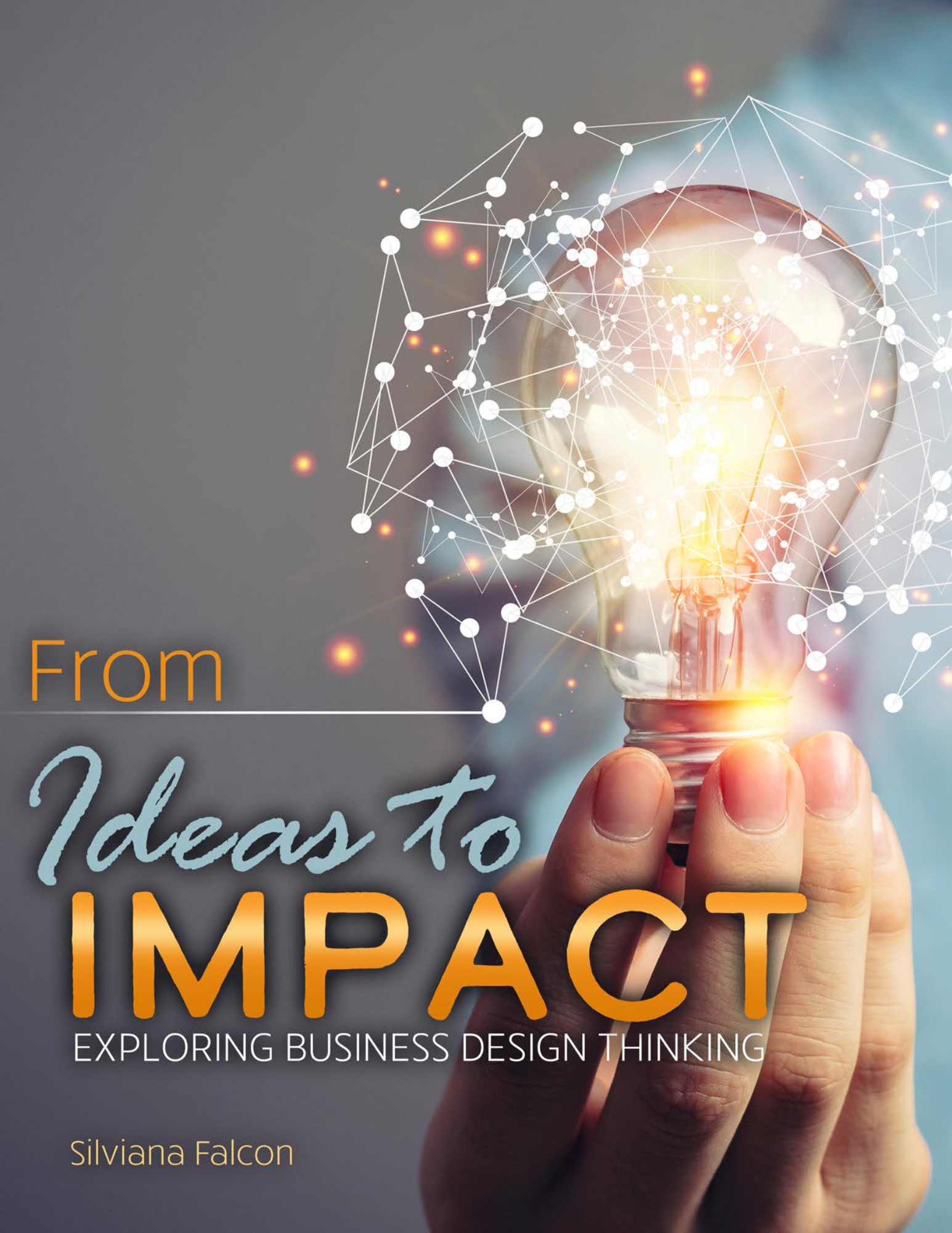 From Ideas to Impact: Exploring Business Design Thinking