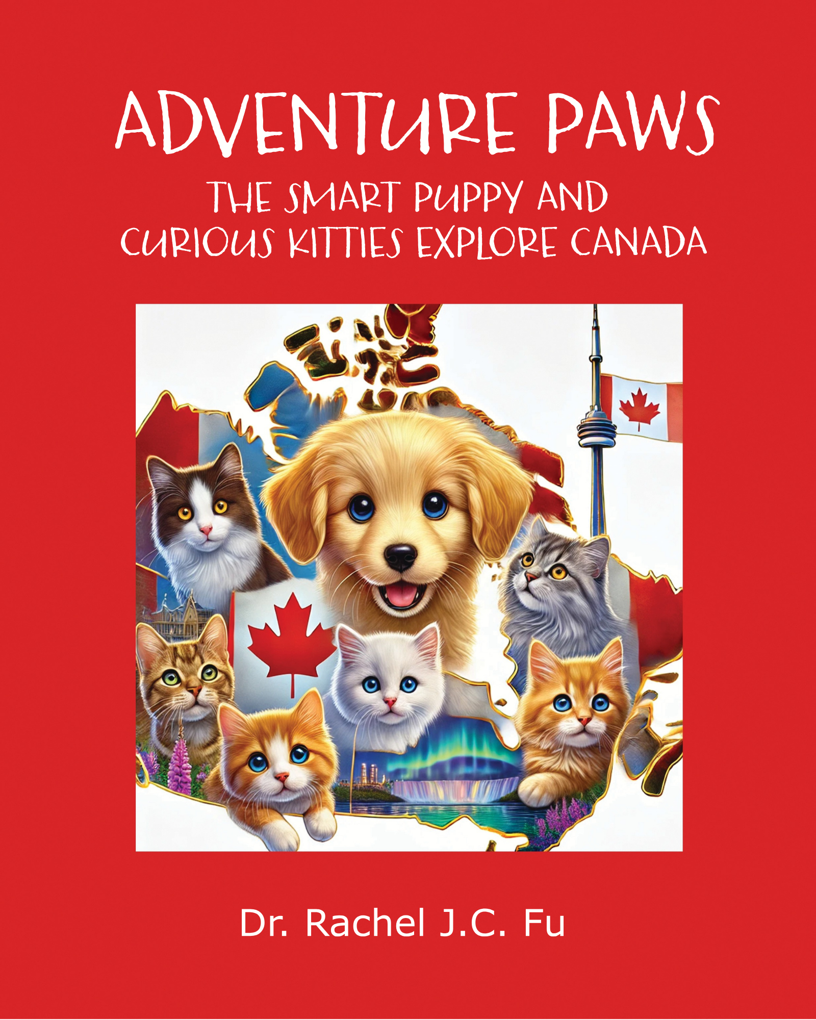 Adventure Paws: The Smart Puppy and Curious Kitties Explore Canada
