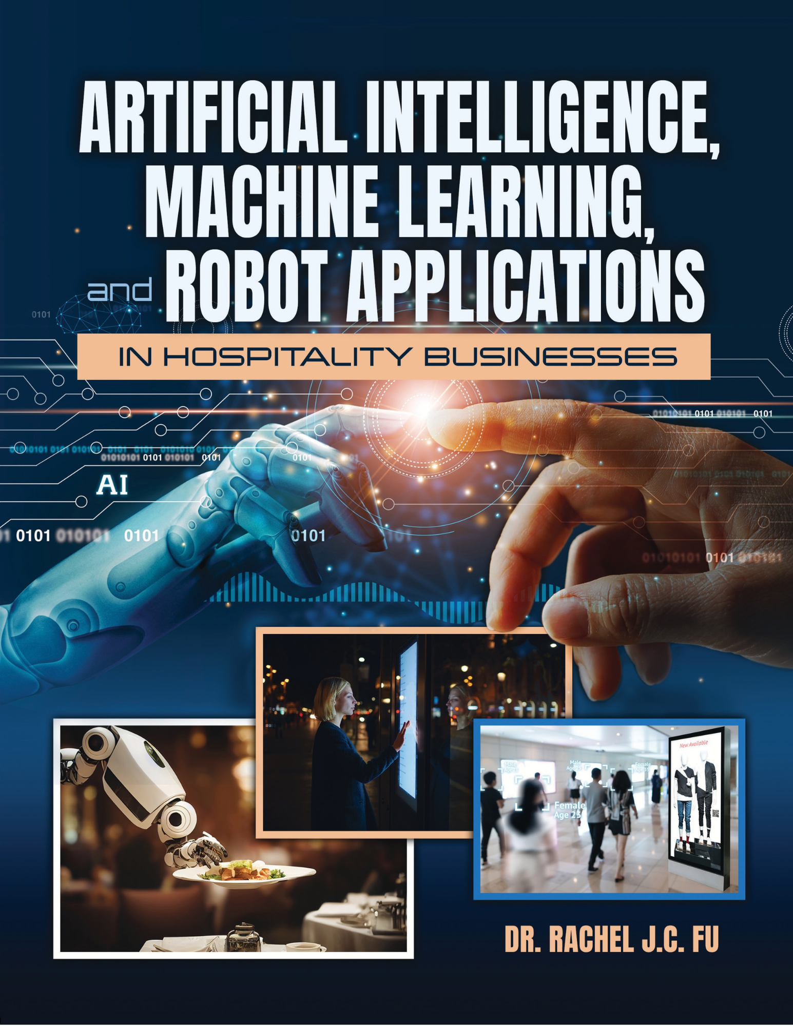 Artificial Intelligence, Machine Learning, and Robot Applications in Hospitality Businesses