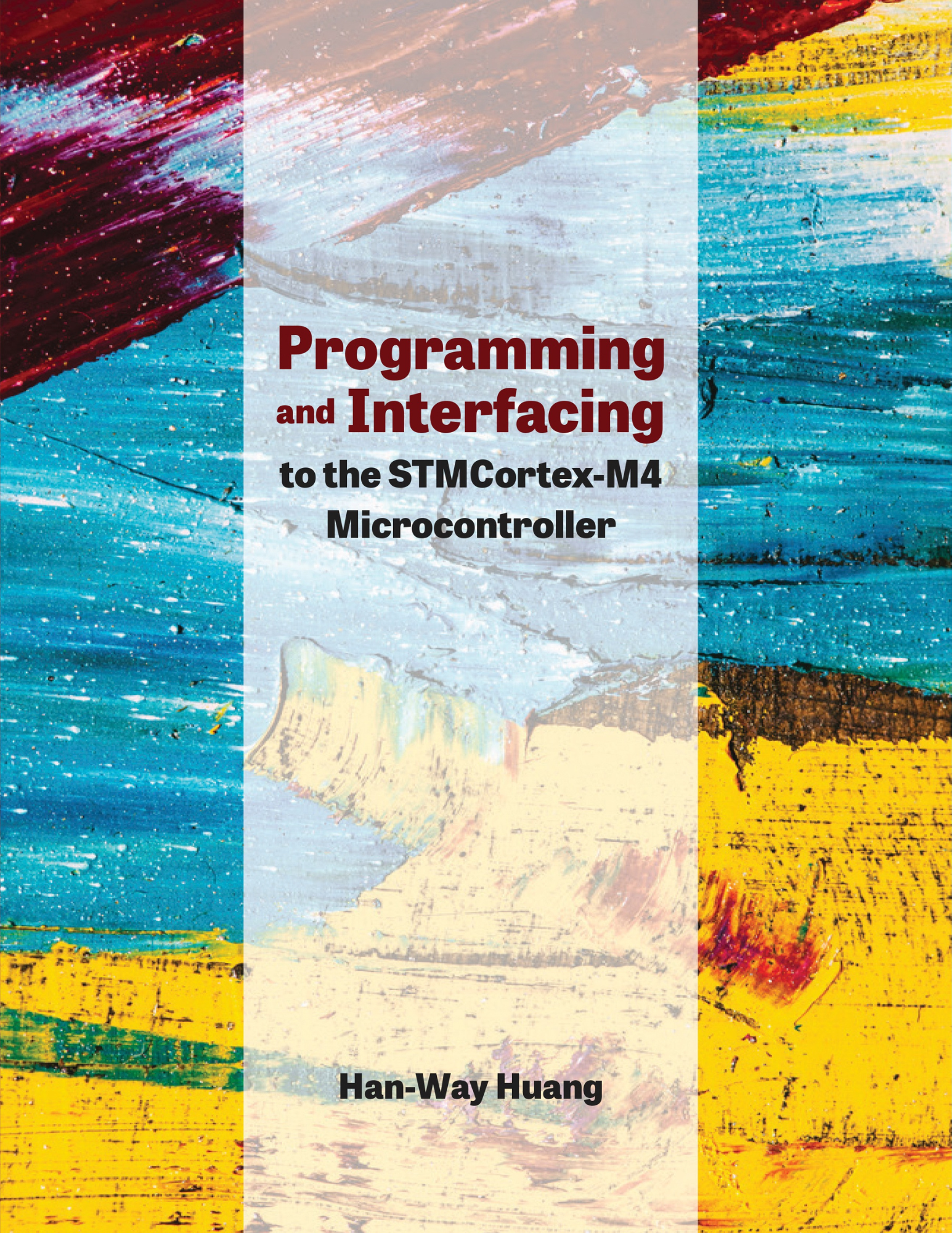 Programming and Interfacing to the STMCortex-M4 Microcontroller