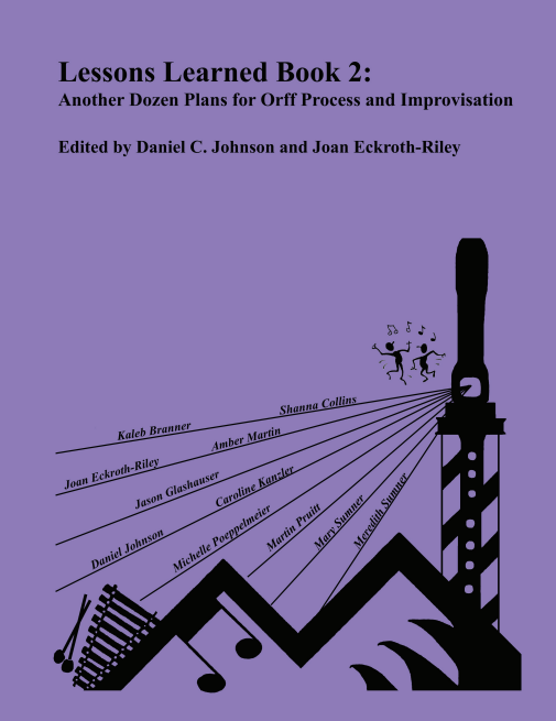 Lessons Learned Book 2: Another Dozen Plans for Orff Process and Improvisation