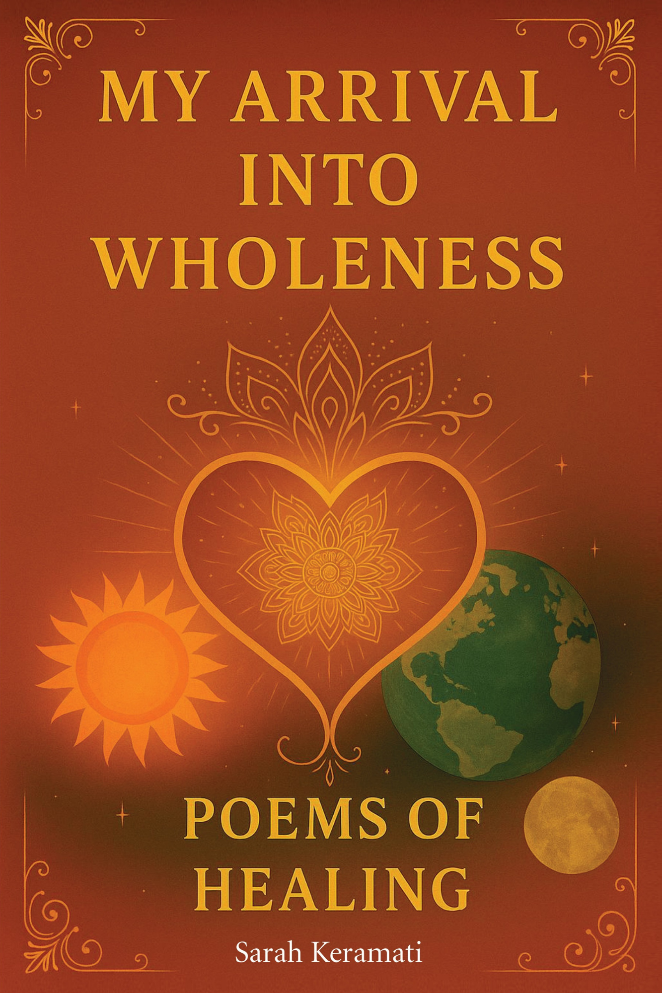 My Arrival Into Wholeness: Poems of Healing