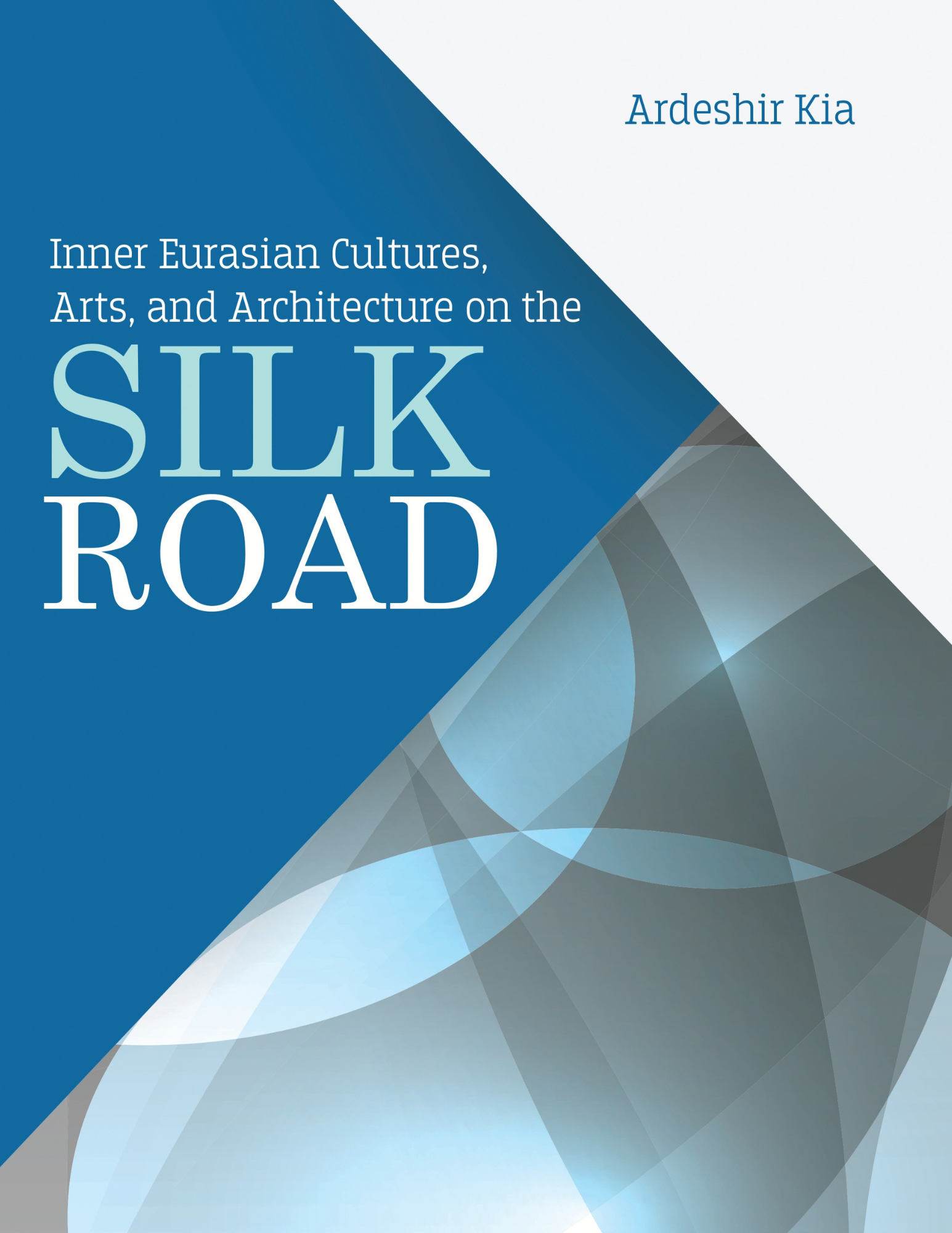 Inner Eurasian Cultures, Arts, and Architecture on the Silk Road